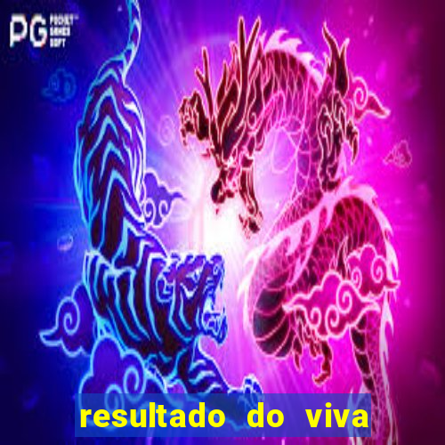 resultado do viva sorte de hoje, domingo